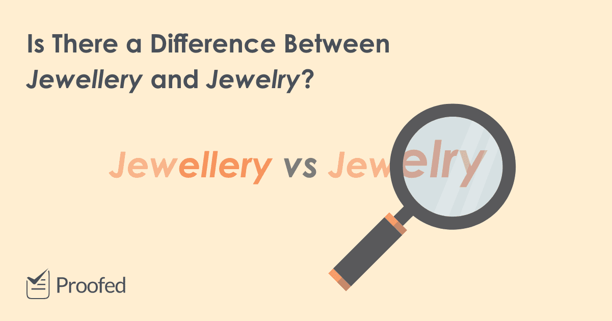 Spelling Tips: Jewellery or Jewelry?